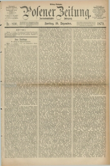 Posener Zeitung. Jg.82 [i.e.86], Nr. 890 (19 Dezember 1879) - Mittag=Ausgabe.