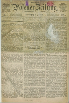 Posener Zeitung. Jg.83 [i.e.87], Nr. 1 (1 Januar 1880) - Morgen=Ausgabe.