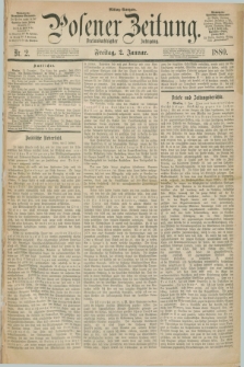 Posener Zeitung. Jg.83 [i.e.87], Nr. 2 (2 Januar 1880) - Mittag=Ausgabe.