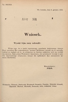 [Kadencja X, sesja I, al. 161] Alegaty do Sprawozdań Stenograficznych Pierwszej Sesyi Dziesiątego Peryodu Sejmu Krajowego Królestwa Galicyi i Lodomeryi z Wielkiem Księstwem Krakowskiem z roku 1913/1914. Alegat 161