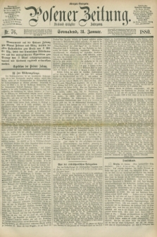 Posener Zeitung. Jg.83 [i.e.87], Nr. 76 (31 Januar 1880) - Morgen=Ausgabe.