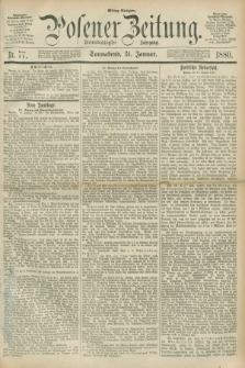 Posener Zeitung. Jg.83 [i.e.87], Nr. 77 (31 Januar 1880) - Mittag=Ausgabe.