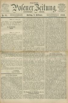 Posener Zeitung. Jg.83 [i.e.87], Nr. 91 (6 Februar 1880) - Morgen=Ausgabe.