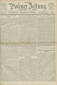 Posener Zeitung. Jg.83 [i.e.87], Nr. 112 (14 Februar 1880) - Morgen=Ausgabe.