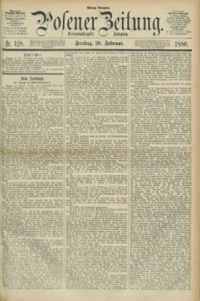 Posener Zeitung. Jg.83 [i.e.87], Nr. 128 (20 Februar 1880) - Mittag=Ausgabe.