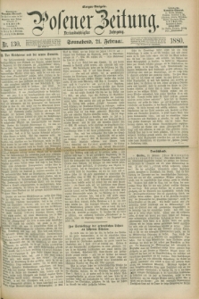 Posener Zeitung. Jg.83 [i.e.87], Nr. 130 (21 Februar 1880) - Morgen=Ausgabe.