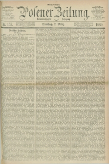 Posener Zeitung. Jg.83 [i.e.87], Nr. 155 (2 März 1880) - Mittag=Ausgabe.