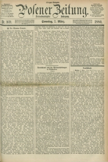 Posener Zeitung. Jg.83 [i.e.87], Nr. 169 (7 März 1880) - Morgen=Ausgabe. + dod.