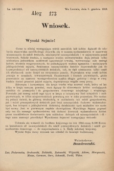 [Kadencja X, sesja I, al. 173] Alegaty do Sprawozdań Stenograficznych Pierwszej Sesyi Dziesiątego Peryodu Sejmu Krajowego Królestwa Galicyi i Lodomeryi z Wielkiem Księstwem Krakowskiem z roku 1913/1914. Alegat 173