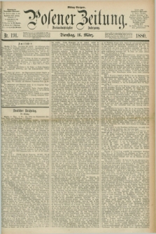 Posener Zeitung. Jg.83 [i.e.87], Nr. 191 (16 März 1880) - Mittag=Ausgabe.