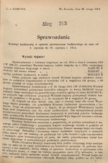 [Kadencja X, sesja I, al. 263] Alegaty do Sprawozdań Stenograficznych Pierwszej Sesyi Dziesiątego Peryodu Sejmu Krajowego Królestwa Galicyi i Lodomeryi z Wielkiem Księstwem Krakowskiem z roku 1913/1914. Alegat 263