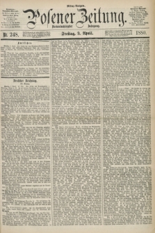 Posener Zeitung. Jg.83 [i.e.87], Nr. 248 (9 April 1880) - Mittag=Ausgabe.