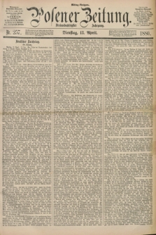 Posener Zeitung. Jg.83 [i.e.87], Nr. 257 (13 April 1880) - Mittag=Ausgabe.
