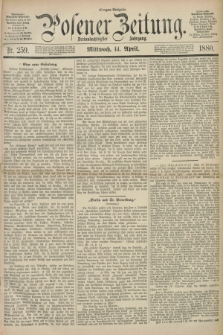 Posener Zeitung. Jg.83 [i.e.87], Nr. 259 (14 April 1880) - Morgen=Ausgabe.