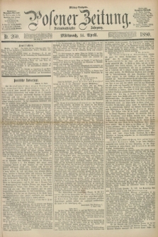 Posener Zeitung. Jg.83 [i.e.87], Nr. 260 (14 April 1880) - Mittag=Ausgabe.