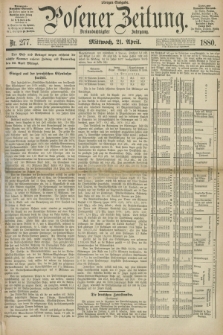 Posener Zeitung. Jg.83 [i.e.87], Nr. 277 (21 April 1880) - Morgen=Ausgabe.