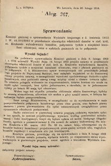 [Kadencja X, sesja I, al. 267] Alegaty do Sprawozdań Stenograficznych Pierwszej Sesyi Dziesiątego Peryodu Sejmu Krajowego Królestwa Galicyi i Lodomeryi z Wielkiem Księstwem Krakowskiem z roku 1913/1914. Alegat 267