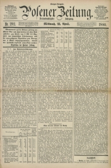 Posener Zeitung. Jg.83 [i.e.87], Nr. 292 (28 April 1880) - Morgen=Ausgabe.