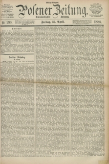 Posener Zeitung. Jg.83 [i.e.87], Nr. 299 (30 April 1880) - Mittag=Ausgabe.