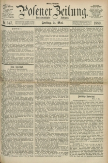 Posener Zeitung. Jg.83 [i.e.87], Nr. 347 (21 Mai 1880) - Mittag=Ausgabe.