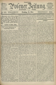 Posener Zeitung. Jg.83 [i.e.87], Nr. 355 (25 Mai 1880) - Morgen=Ausgabe.