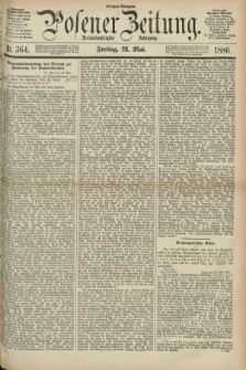 Posener Zeitung. Jg.83 [i.e.87], Nr. 364 (28 Mai 1880) - Morgen=Ausgabe.