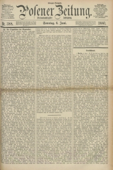Posener Zeitung. Jg.83 [i.e.87], Nr. 388 (6 Juni 1880) - Morgen=Ausgabe. + dod.