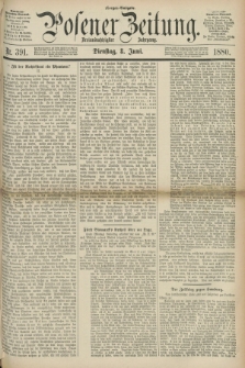 Posener Zeitung. Jg.83 [i.e.87], Nr. 391 (8 Juni 1880) - Morgen=Ausgabe.