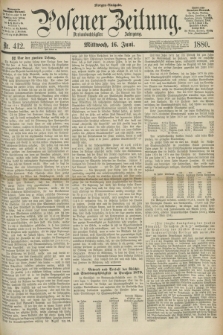 Posener Zeitung. Jg.83 [i.e.87], Nr. 412 (16 Juni 1880) - Morgen=Ausgabe.