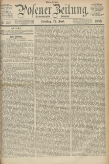 Posener Zeitung. Jg.83 [i.e.87], Nr. 428 (22 Juni 1880) - Mittag=Ausgabe.