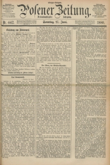 Posener Zeitung. Jg.83 [i.e.87], Nr. 442 (27 Juni 1880) - Morgen=Ausgabe. + dod.