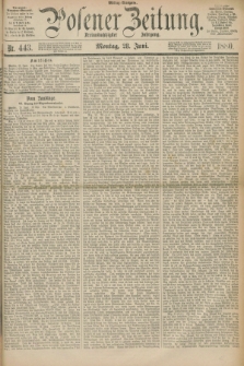 Posener Zeitung. Jg.83 [i.e.87], Nr. 443 (28 Juni 1880) - Mittag=Ausgabe.