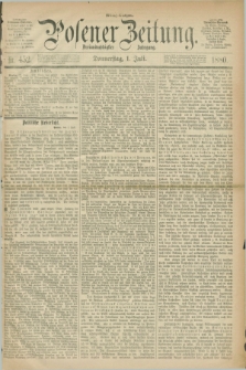 Posener Zeitung. Jg.83 [i.e.87], Nr. 452 (1 Juli 1880) - Mittag=Ausgabe.