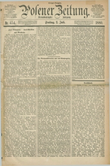 Posener Zeitung. Jg.83 [i.e.87], Nr. 454 (2 Juli 1880) - Morgen=Ausgabe.