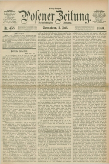 Posener Zeitung. Jg.83 [i.e.87], Nr. 458 (3 Juli 1880) - Mittag=Ausgabe.