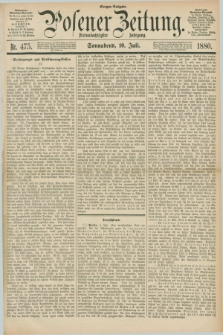 Posener Zeitung. Jg.83 [i.e.87], Nr. 475 (10 Juli 1880) - Morgen=Ausgabe.