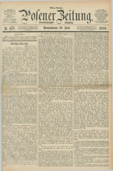 Posener Zeitung. Jg.83 [i.e.87], Nr. 476 (10 Juli 1880) - Mittag=Ausgabe.