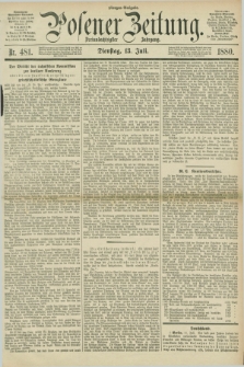 Posener Zeitung. Jg.83 [i.e.87], Nr. 481 (13 Juli 1880) - Morgen=Ausgabe. + dod.