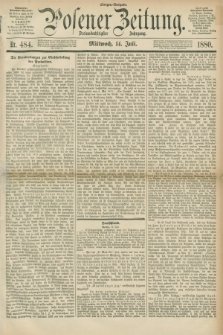 Posener Zeitung. Jg.83 [i.e.87], Nr. 484 (14 Juli 1880) - Morgen=Ausgabe.