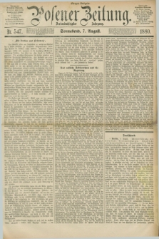 Posener Zeitung. Jg.83 [i.e.87], Nr. 547 (7 August 1880) - Morgen=Ausgabe.