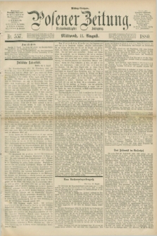 Posener Zeitung. Jg.83 [i.e.87], Nr. 557 (11 August 1880) - Mittag=Ausgabe.