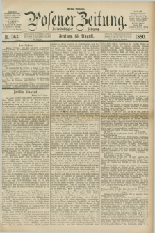Posener Zeitung. Jg.83 [i.e.87], Nr. 563 (13 August 1880) - Mittag=Ausgabe.