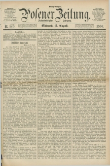 Posener Zeitung. Jg.83 [i.e.87], Nr. 575 (18 August 1880) - Mittag=Ausgabe.