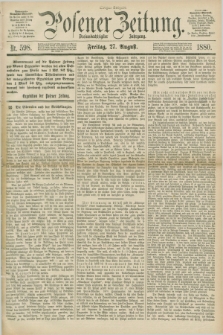 Posener Zeitung. Jg.83 [i.e.87], Nr. 598 (27 August 1880) - Morgen=Ausgabe.