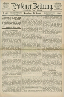 Posener Zeitung. Jg.83 [i.e.87], Nr. 601 (28 August 1880) - Morgen=Ausgabe.