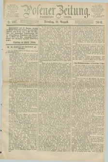 Posener Zeitung. Jg.83 [i.e.87], Nr. 607 (31 August 1880) - Morgen=Ausgabe.