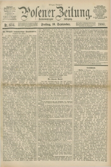 Posener Zeitung. Jg.83 [i.e.87], Nr. 634 (10 September 1880) - Morgen=Ausgabe.