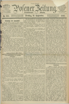 Posener Zeitung. Jg.83 [i.e.87], Nr. 661 (21 September 1880) - Morgen=Ausgabe.