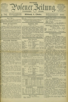 Posener Zeitung. Jg.83 [i.e.87], Nr. 702 (6 Oktober 1880) - Abend=Ausgabe.
