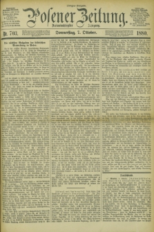 Posener Zeitung. Jg.83 [i.e.87], Nr. 703 (7 Oktober 1880) - Morgen=Ausgabe.